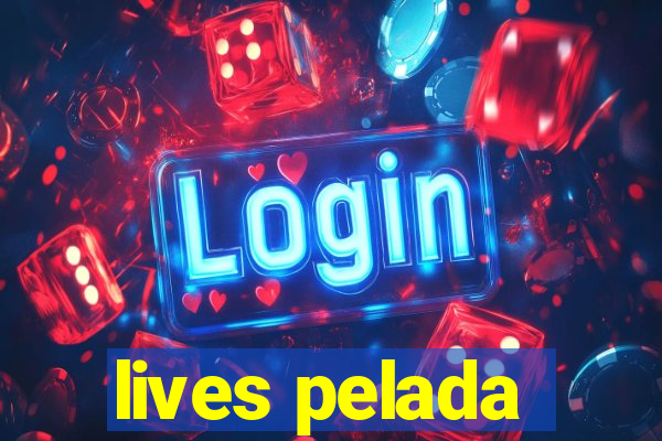 lives pelada